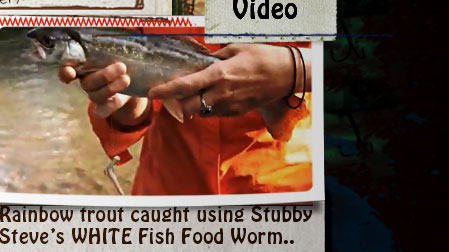 VIDEO - Rainbow Trout caught with WHITE "Fish Food Worm"....